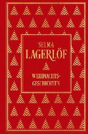 Weihnachtsgeschichten de Selma Lagerlöf