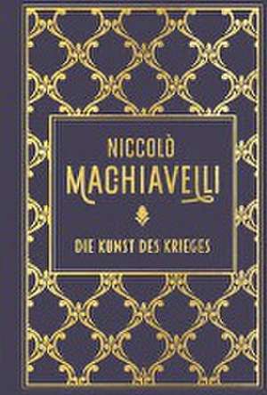 Die Kunst des Krieges de Niccolo Machiavelli