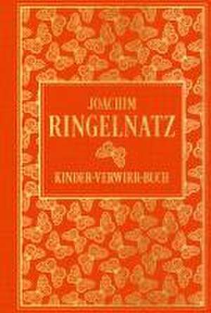 Kinder-Verwirr-Buch: mit vielen Illustrationen von Joachim Ringelnatz de Joachim Ringelnatz