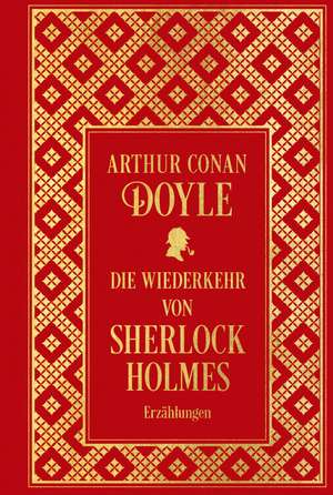 Die Wiederkehr von Sherlock Holmes: Sämtliche Erzählungen Band 3 de Arthur Conan Doyle