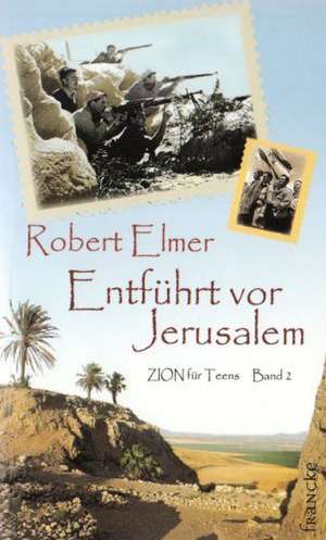 Entführt vor Jerusalem de Robert Elmer