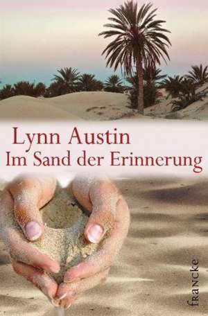 Im Sand der Erinnerung de Lynn Austin