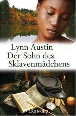 Der Sohn des Sklavenmädchens de Lynn Austin