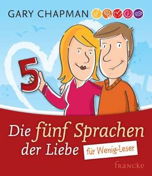 Die fünf Sprachen der Liebe für Wenig-Leser de Gary Chapman