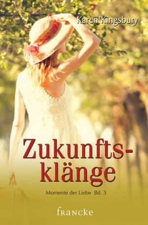 Zukunftsklänge de Karen Kingsbury