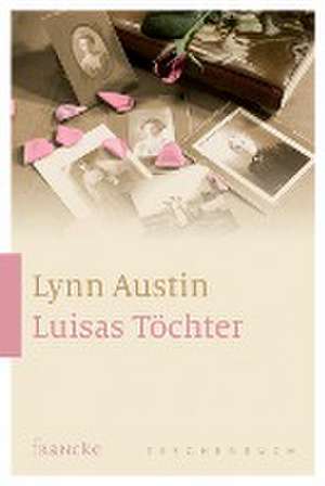 Luisas Töchter de Lynn Austin