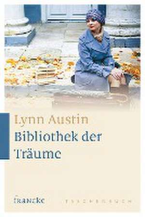 Bibliothek der Träume de Lynn Austin