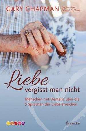 Liebe vergisst man nicht de Gary Chapman