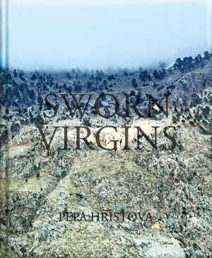 Sworn Virgins de Pepa Hristova