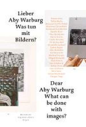 Lieber Aby Warburg. Was tun mit Bildern?