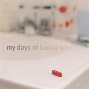 My Days of Losing Words de Rachael Jablo