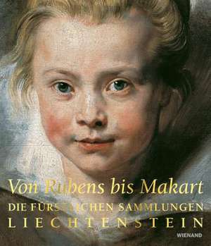 From Rubens to Makart. LIECHTENSTEIN. The Princely Collections de Klaus Albrecht Schröder