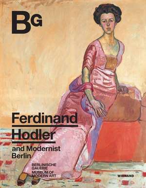 Ferdinand Hodler and Modernist Berlin de Stefanie Heckmann