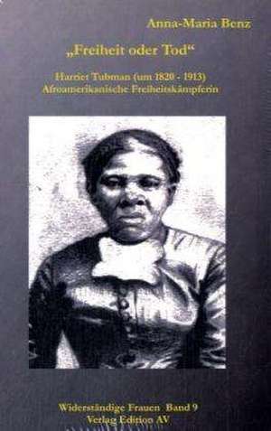 "Freiheit oder Tod" - Harriet Tubman (1820 - 1913) de Anna-Maria Benz