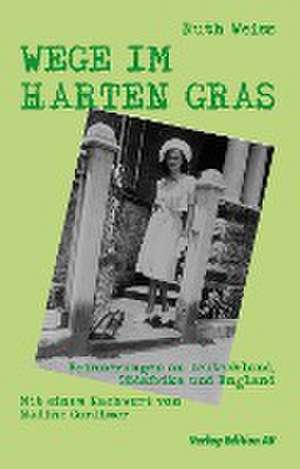 WEGE IM HARTEN GRAS de Ruth Weiss