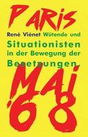 Wütende und Situationisten in der Bewegung der Besetzungen de René Viénet