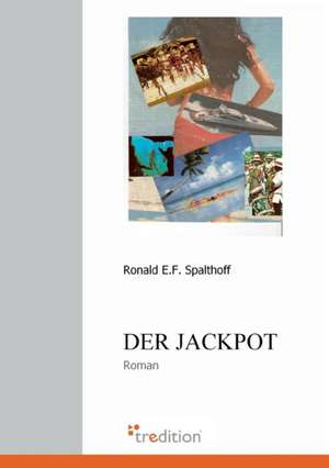 Der Jackpot de Ronald E. F. Spalthoff