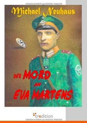 Der Mord an Eva Martens de Michael Neuhaus