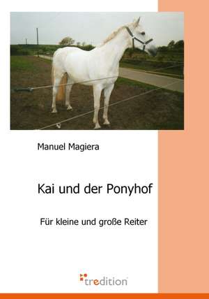 Kai Und Der Ponyhof: Ku Czci Nowo Zalozonego Wydzialu Prawa I Administracji / In Honor of the New Faculty of Law and Administration / Zu Eh de Manuel Magiera