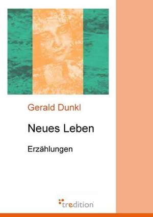 Neues Leben de Gerald Dunkl