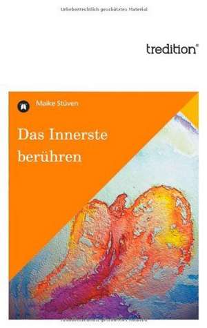 Das Innerste berühren de Maike Stüven