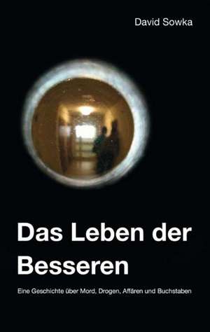 Das Leben Der Besseren: Julias Fluch de David Sowka