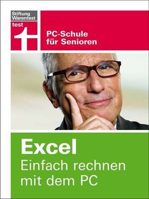 Excel. Einfach rechnen mit dem PC de Reinhold Scheck