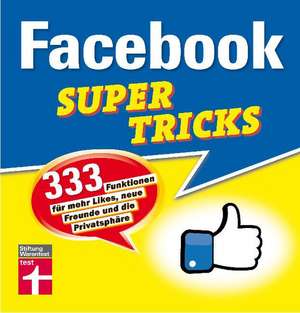 Facebook Supertricks de Markus Schelhorn