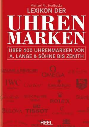 Horlbeck, M: Horlbecks Lexikon der Uhrenmarken