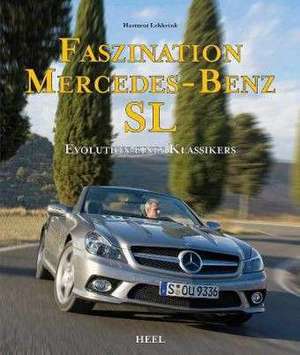 Faszination Mercedes-Benz SL de Hartmut Lehbrink