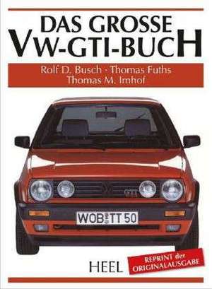 Das große VW-GTI-Buch de Rolf Busch