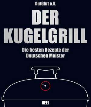 Der Kugelgrill de Grillteam e. V. GutGlut