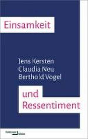 Einsamkeit und Ressentiment de Jens Kersten