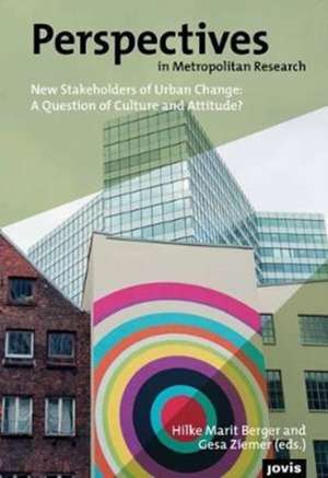 New Stakeholders of Urban Change – A Question of Culture and Attitude? de Hilke Marit Berger