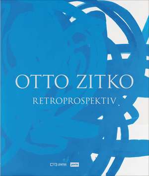 Otto Zitko – Retroprospektiv de Hemma Schmutz