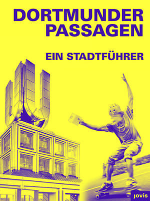 Dortmunder Passagen – Ein Stadtführer de Stefan Mühlhofer