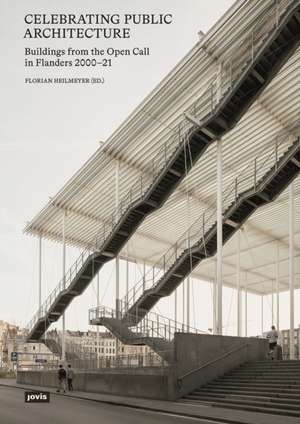 Celebrating Public Architecture – Buildings from the Open Call in Flanders 2000–21 de Florian Heilmeyer