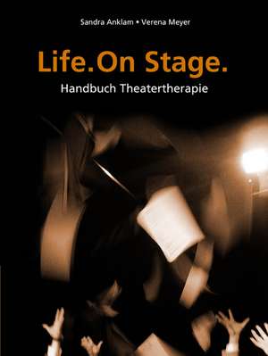 Life. One Stage de Sandra Anklam