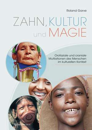 Zahn, Kultur und Magie de Roland Garve