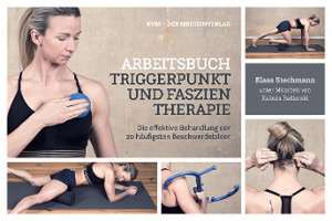 Arbeitsbuch Triggerpunkt- und Faszientherapie de Klaas Stechmann