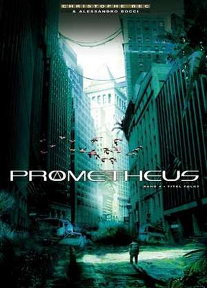 Prometheus 04. Prophezeiung de Christophe Bec