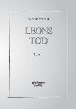 Léons Tod de Norbert Wörner