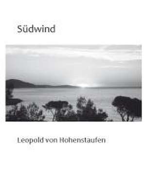 Südwind de Leopold von Hohenstaufen