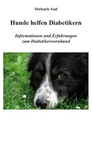 Hunde helfen Diabetikern de Michaela Saal