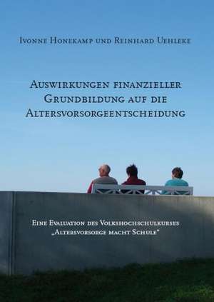 Auswirkungen finanzieller Grundbildung auf die Altersvorsorgeentscheidung de Ivonne Honekamp