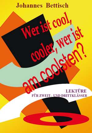 Wer ist cool, cooler, am coolsten? de Johannes Bettisch