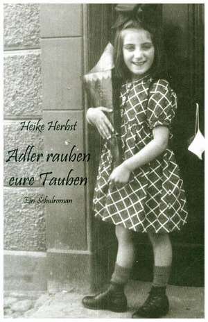 Adler rauben eure Tauben de Heike Herbst