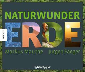 Naturwunder Erde de Markus Mauthe