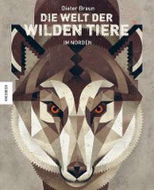 Die Welt der wilden Tiere de Dieter Braun