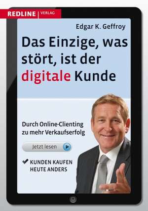 Das Einzige, was stört, ist der digitale Kunde de Edgar K. Geffroy